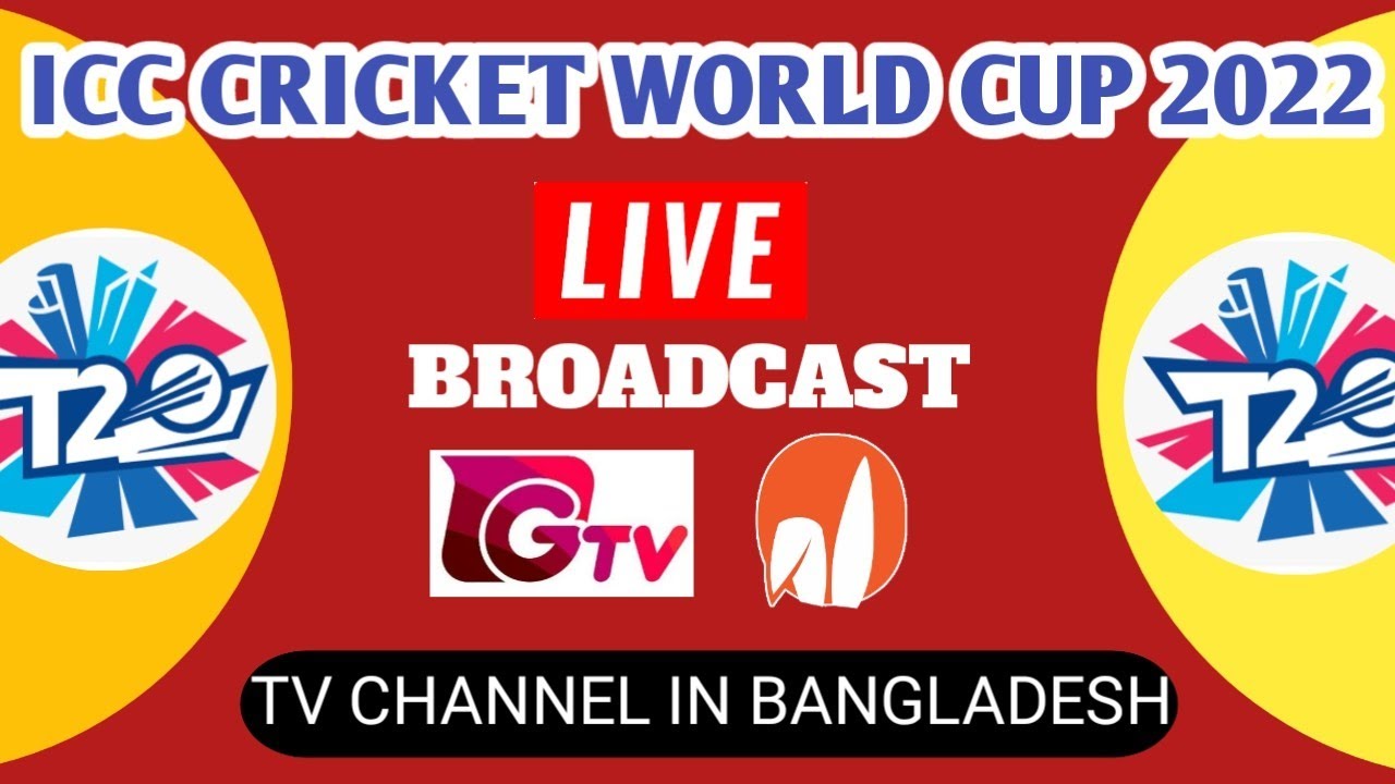 T20 WORLD CUP 2022 LIVE BROADCAST TV CHANNEL LIST IN BANGLADESH