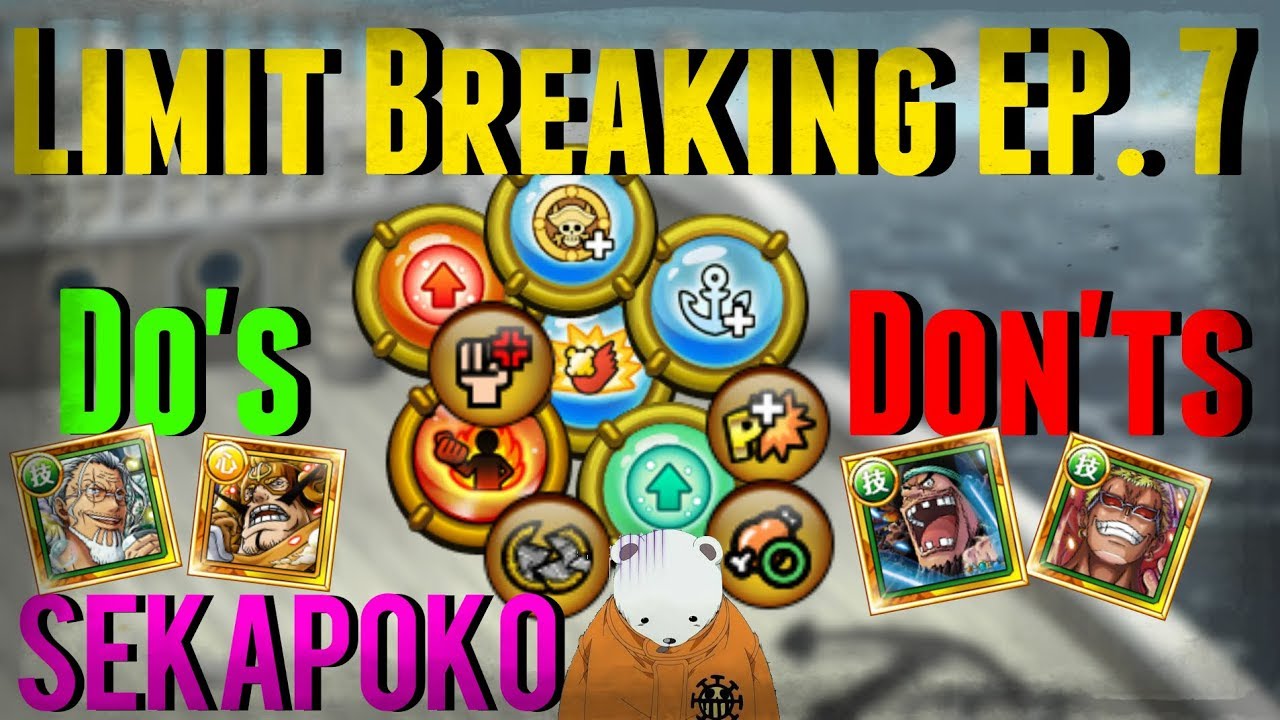 Limit Break Guide Episode 7 Do's and Don'ts (Worth it?) One Piece