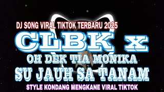 Download Lagu CLBK X OH DEK TIA MONIKA X SUJAUH SATANAM - DJ SONG VIRAL TIKTOK 2025 STYLE KONDANG MENGKANE #dj  MP3 Download Lagu CLBK X OH DEK TIA MONIKA X SUJAUH SATANAM - DJ SONG VIRAL TIKTOK 2025 STYLE KONDANG MENGKANE #dj  MP3