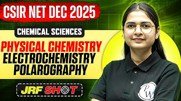 CSIR NET Dec 2025 | Physical Chemistry | Electrochemistry: Polarography | Chemical Sciences | PW