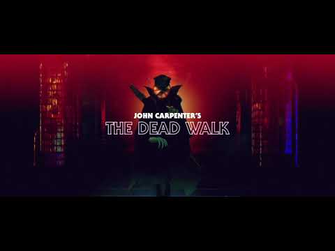 John Carpenter - The Dead Walk (Official Audio)