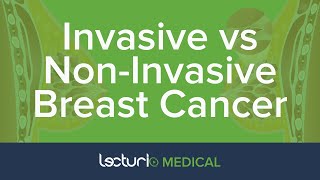 Invasive vs Non-Invasive Breast Cancer | Oncology