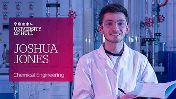 Joshua Jones - Chemical Engineering - University of Hull