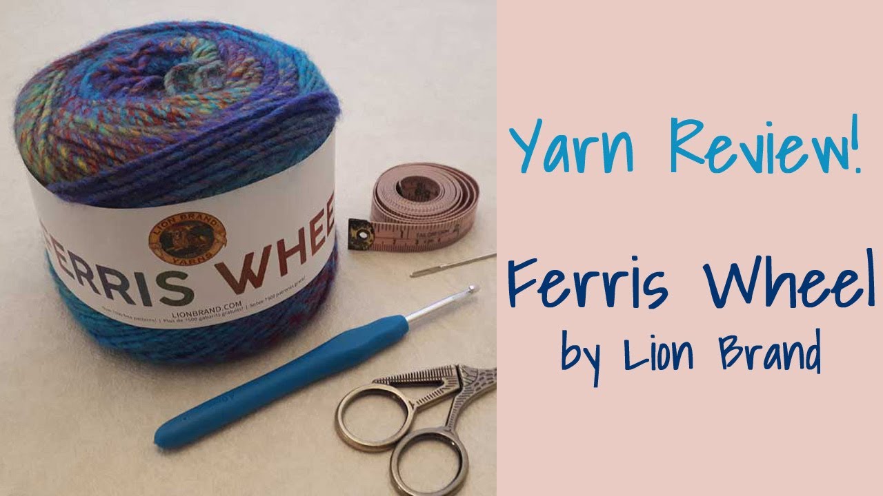 Yarn Review: Ferris Wheel yarn by Lion Brand 