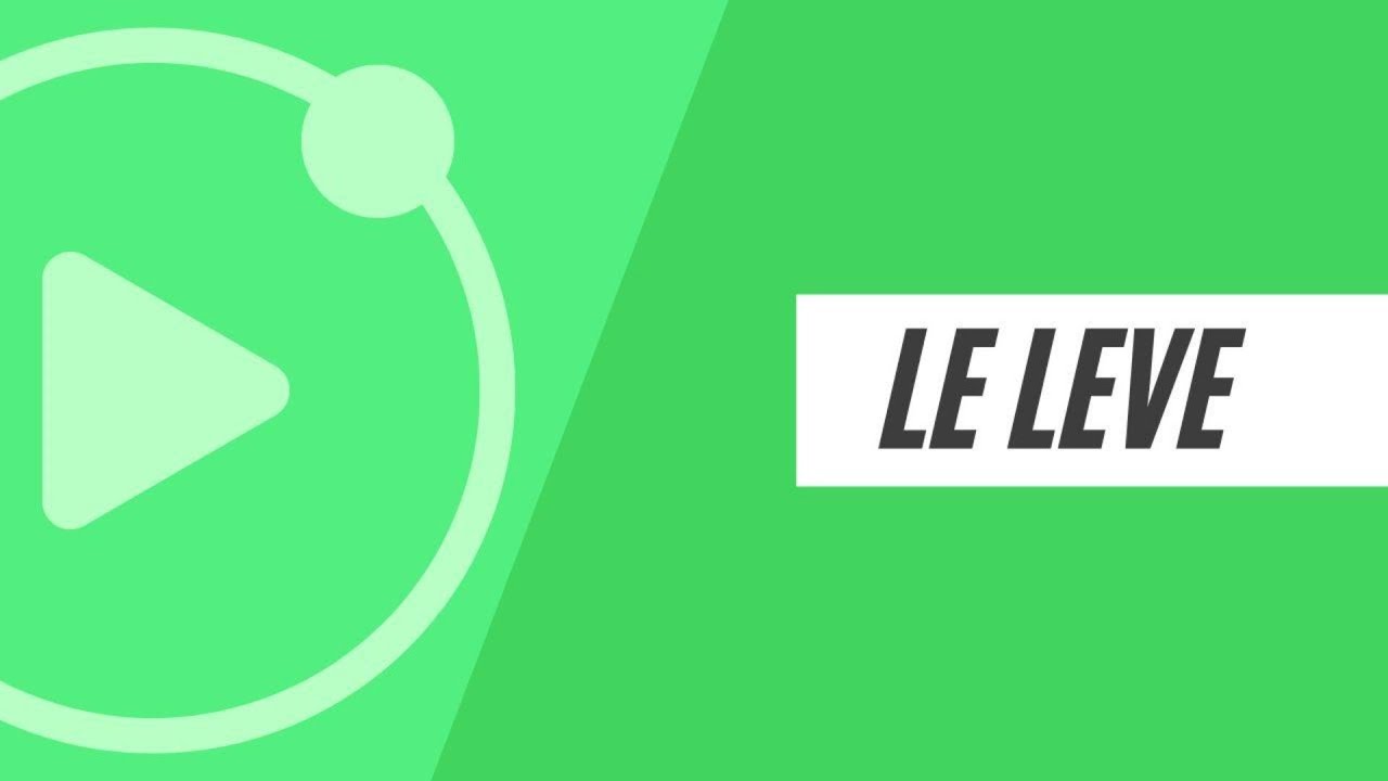 Le leve