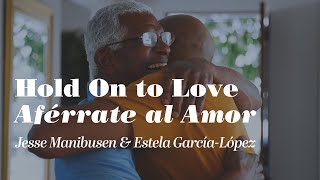 Hold On to Love/Aférrate al Amor – Jesse Manibusan & Estela García-López [Letra Oficial]