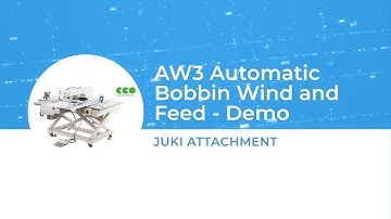 JUKI Attachment: AW3 Automatic Bobbin Wind and Feed (Demonstration)