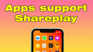 What Apps support Shareplay on iOS 15