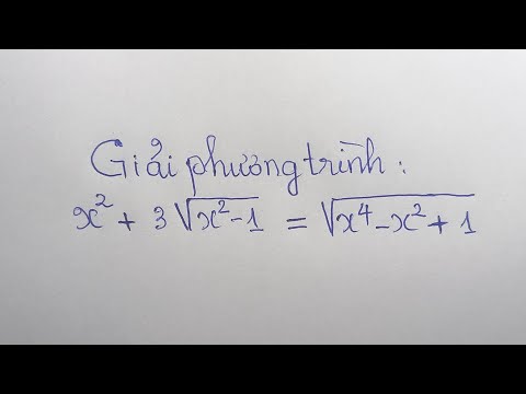 Video Giải phương trình: x^2+3.căn(x^2-1)=căn(x^4-x^2+1) - youtube