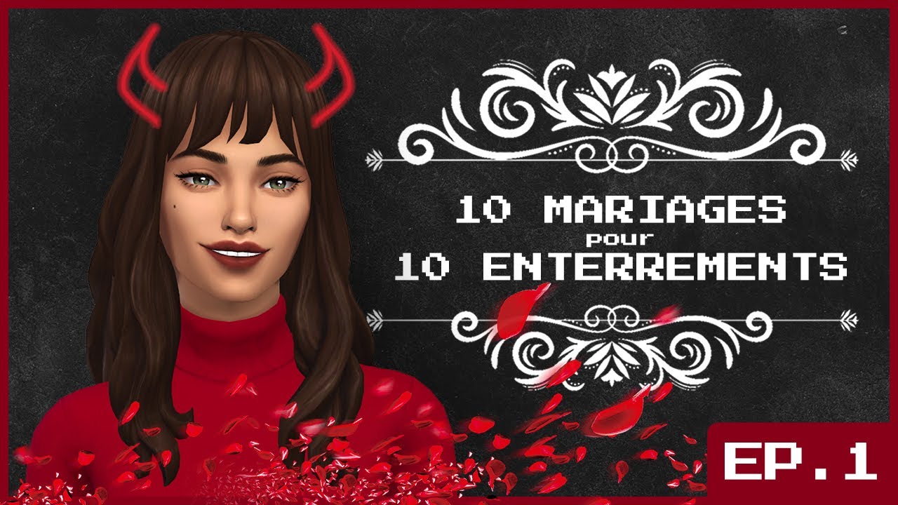 [Sims 4] 10 Mariages pour 10 Enterrements Challenge (Black Widow) EP1 ...