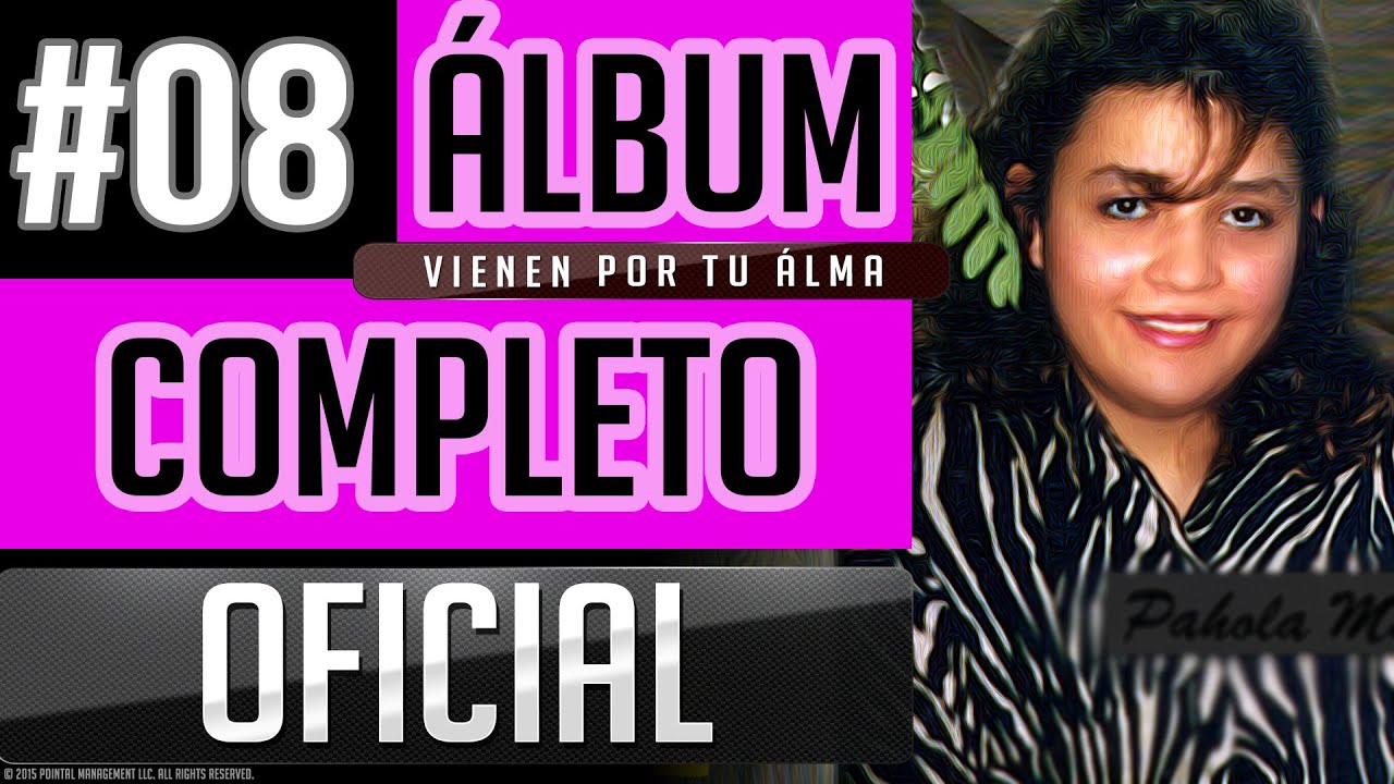 Pahola Marino #08 - Vienen Por Tu Alma [Album Completo Oficial]
