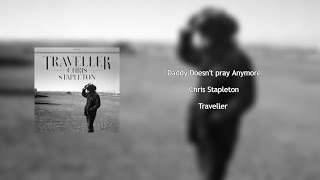 Video thumbnail of "Chris Stapleton - Daddy Doesn't Pray Anymore"