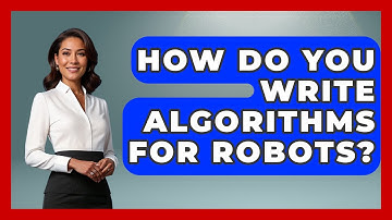 How Do You Write Algorithms For Robots? - Test