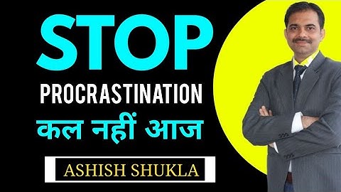 Talne ki habit || End Procrastination || Ashish Shukla l|DEEP KNOWLEDGE || WhatsApp 9651160056