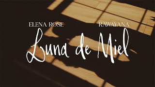 Elena Rose, Rawayana - Luna De Miel Lyric Video