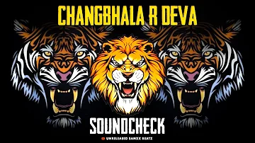 CHANGBHALA RE DEVA || (SOUND CHECK) || DJ MAYUR X DJ VARRY X DJ ROHAN