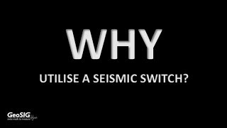 WHY Seismic Switch - GeoSIG GeoSwitch seismic alarm