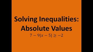 Solve and Graph Inequalities (Absolute Values): 7−9|𝑥−5|≥−2