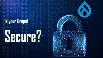 Is your Drupal secure? | Access Control | Encryption | @lvlabsoftware