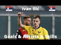 Ivan Ilić • Goals &amp; Assists &amp; Skills • Second Sergey Milinković-Savić?