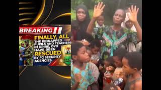 Details Finally all the kidnapped pupils and teachers in Orire Oyo have been rescued by FG security agencies Update