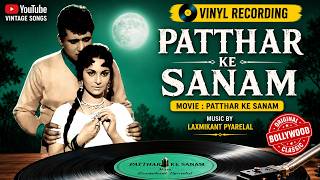 Patthar Ke Sanam - Patthar Ke Sanam (1967) | Original Vinyl Rip | LP Record Audio Laxmikant-Pyarelal