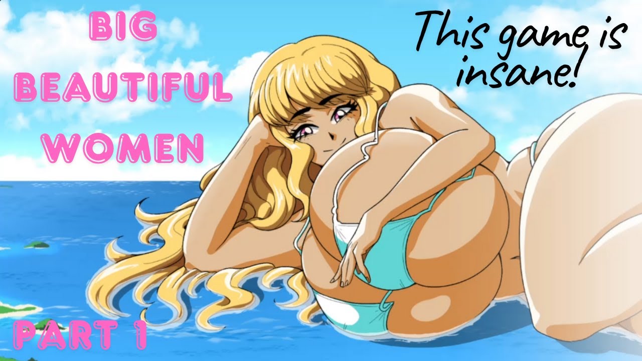 Big Beautiful Women - Part 1