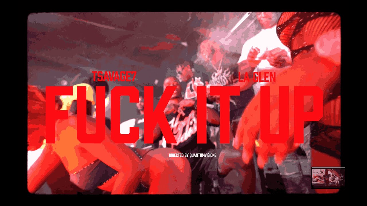 TSav x La'Glen - FCK IT UP (Official Video) - YouTube