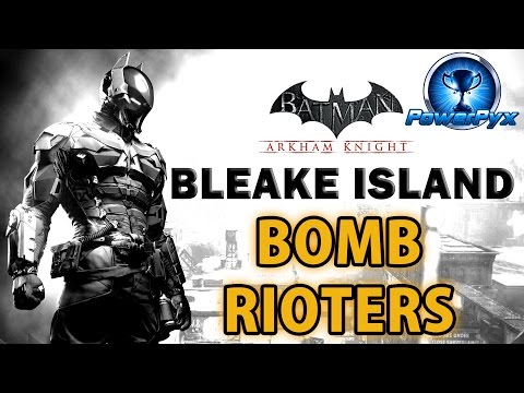 Batman Arkham Knight - Bleake Island - All Bomb Rioter Locations
