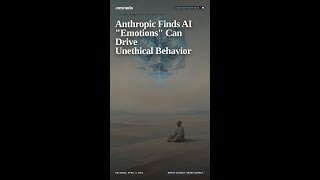 Anthropic Finds AI Emotions Can Drive Unethical Behavior #shorts