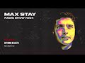 Max Stay Radio [MSR004] - Melodic House &amp; Techno Mix