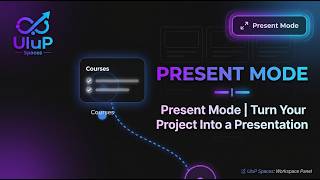 UluP Spaces — Present Mode | Turn Your Project Into a Presentation