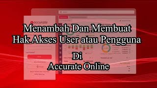 Cara Menambah Dan Membuat Hak Akses User Atau Pengguna Di Accurate Online