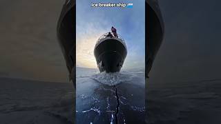 ||Ice breaker ship 🚢||#shorts#fact#factvideo#ship