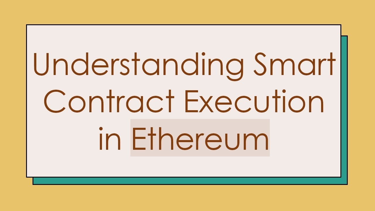 Understanding Smart Contract Execution in Ethereum