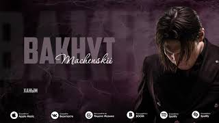 MACHENSKII - Bakhyt (Ханым)