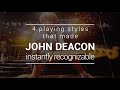 4 JOHN DEACON Playing Styles instantly recognizable