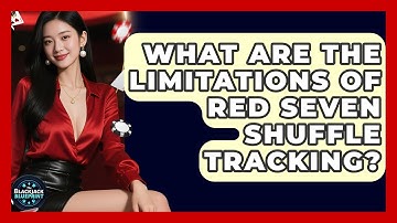 What Are The Limitations Of Red Seven Shuffle Tracking? - The Blackjack Blueprint