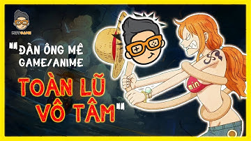 Vua Hải Tặc H5 và minh chứng: Đàn ông chơi game, xem anime KHÔNG HỀ VÔ TÂM | Review Game | Mọt Game