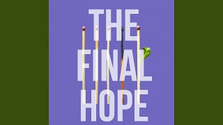 The Final Hope