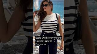 CÓMO LLEVAR EL ESTILO OLD MONEY CLÁSICO Y ELEGANTE EN VERANO #oldmoneystyle