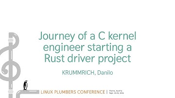 Journey of a C kernel engineer starting a Rust driver project - KRUMMRICH, Danilo