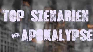 TOP 10 REALE SZENARIEN DER APOKALYPSE