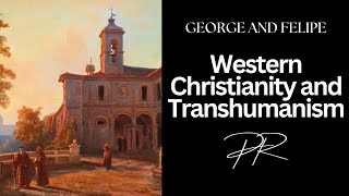 Western Christianity and Transhumanism | George Stanley and Felipe Dinis