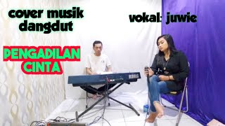 Pengadilan Cinta - Imam S arifin Cover | juwie Lagu Dangdut