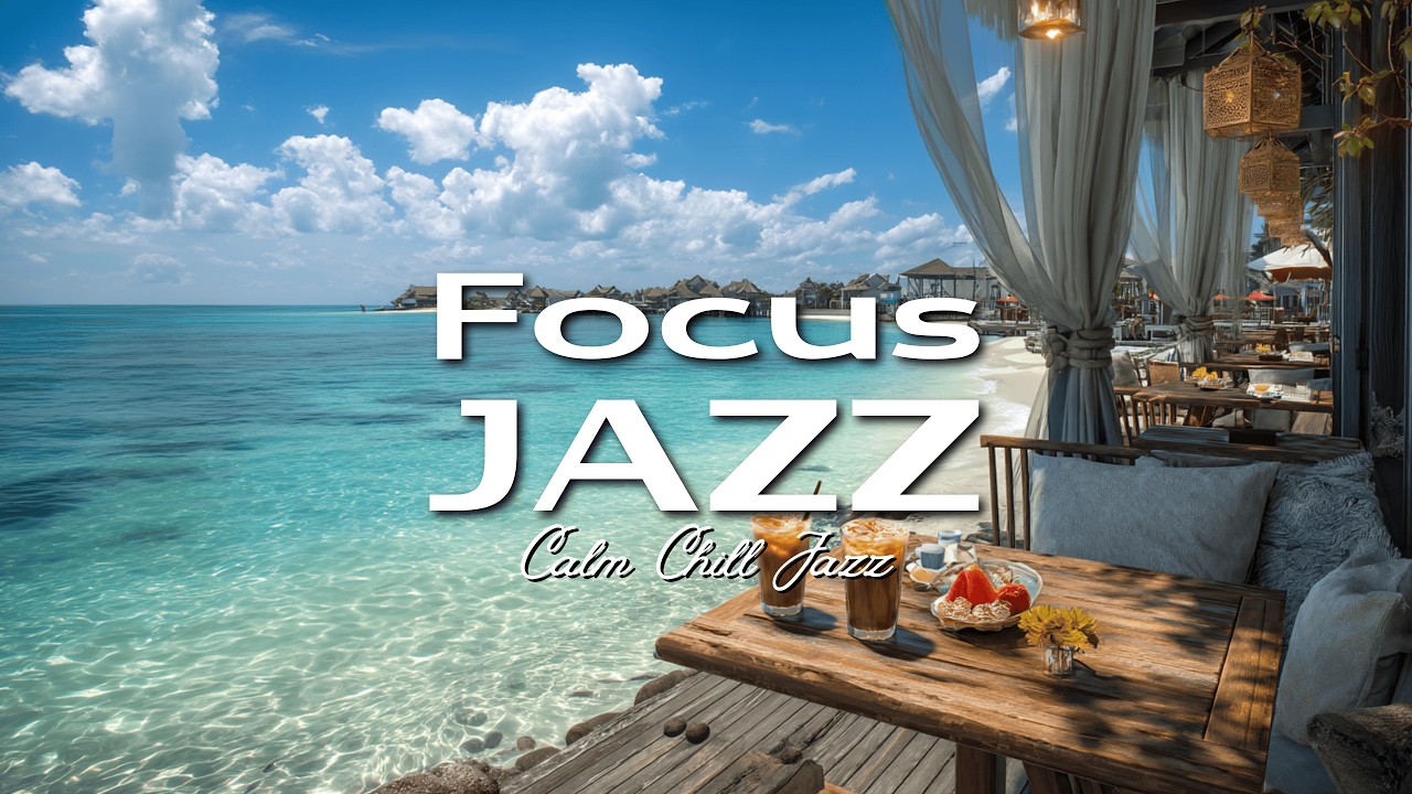 Chill джаз в кафе с видом на море｜BGM для работы, концентрации и учебы