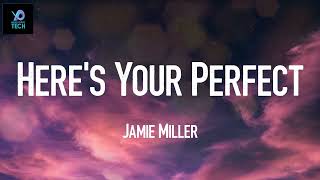 Jamie Miller - Here's Your Perfect 🌤️ (Lyrics)