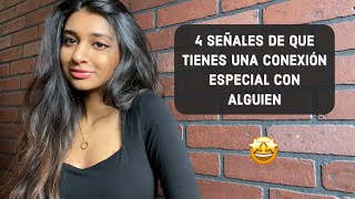 SEÑALES DE QUE TIENES UNA CONEXIÓN ESPECIAL CON ESA PERSONA ✨