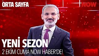 Orta Sayfa Yeni Sezonu 2 Ekim Cuma Saat 21.00'de NOW Haber YouTube Kanalında!