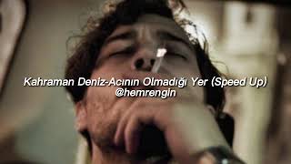 Kahraman Deniz-Acının Olmadığı Yer (Speed Up) Resimi